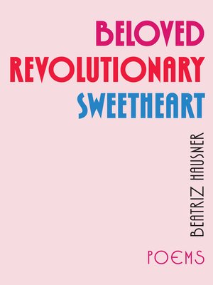 cover image of Beloved Revolutionary Sweetheart